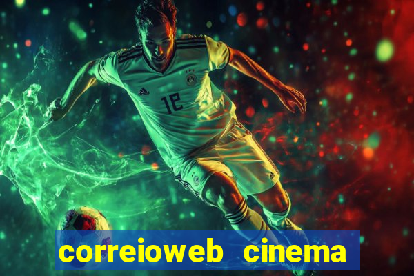 correioweb cinema todos os filmes